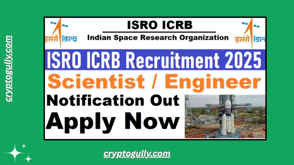 ISRO ICRB Scientist/Engineer Recruitment 2025