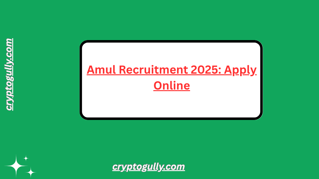 Amul Recruitment 2025: Apply Online